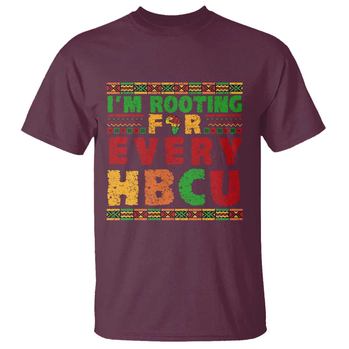 I’m Rooting for Every HBCU T Shirt Pan African Pride College Support Statement TS02 Maroon Print Your Wear