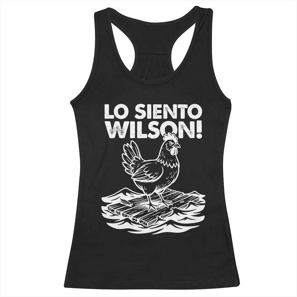 Lo Siento Wilson Funny Chicken Floating Meme Racerback Tank Top Viral Rooster Spanish Apology Trend TS02 Black Print Your Wear