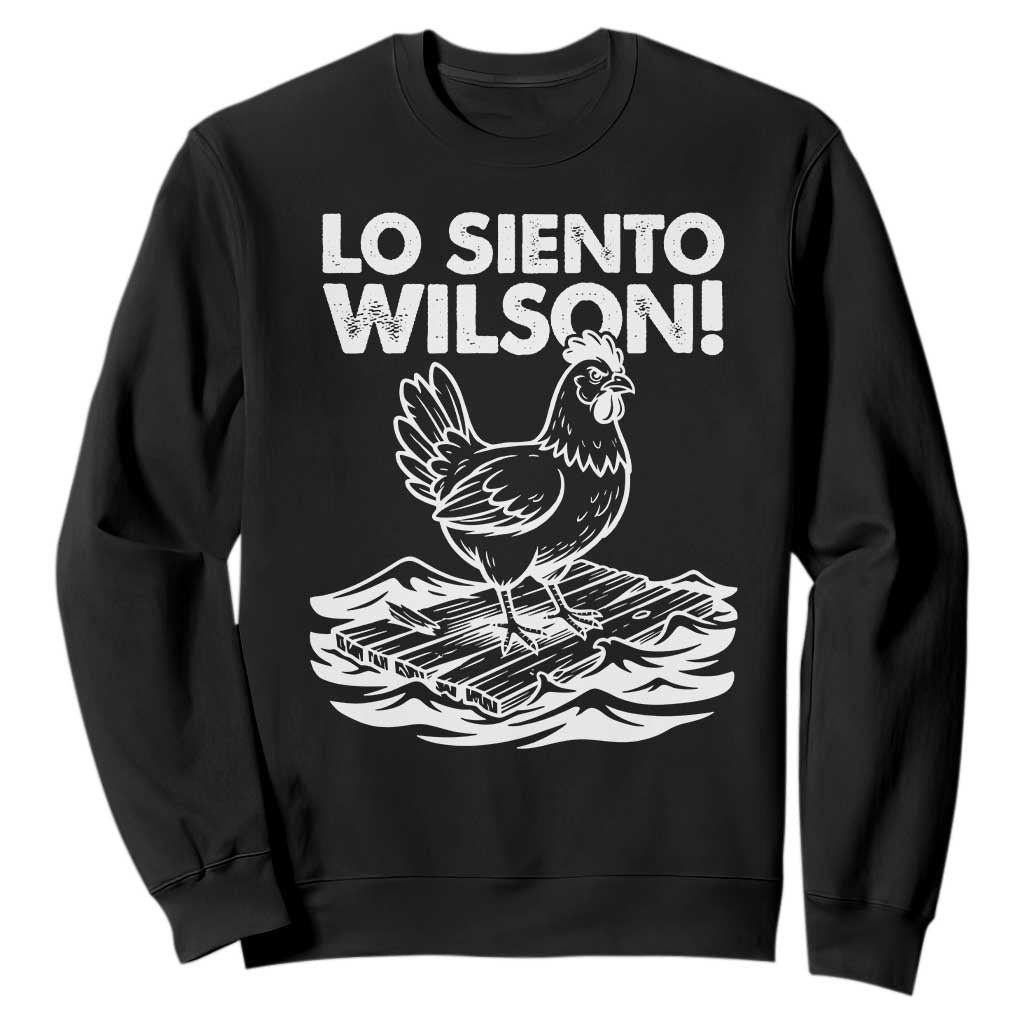 Lo Siento Wilson Funny Chicken Floating Meme Sweatshirt Viral Rooster Spanish Apology Trend TS02 Black Print Your Wear