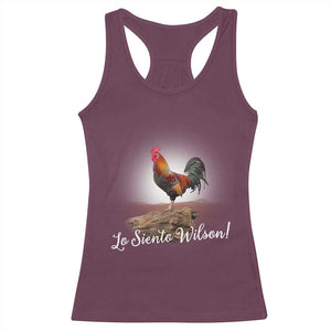 Lo Siento Wilson Funny Chicken Floating Meme Racerback Tank Top Dramatic Rooster Parody Spanish Apology TS02 Maroon Print Your Wear