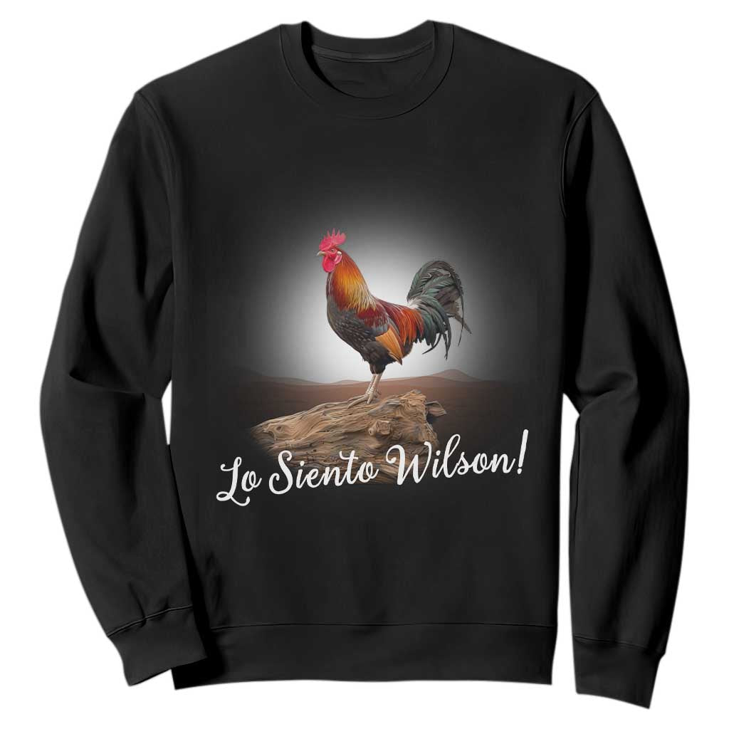 Lo Siento Wilson Funny Chicken Floating Meme Sweatshirt Dramatic Rooster Parody Spanish Apology TS02 Black Print Your Wear