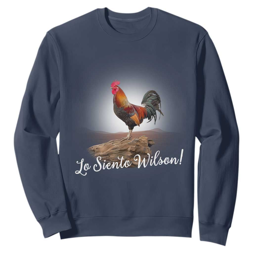 Lo Siento Wilson Funny Chicken Floating Meme Sweatshirt Dramatic Rooster Parody Spanish Apology TS02 Navy Print Your Wear