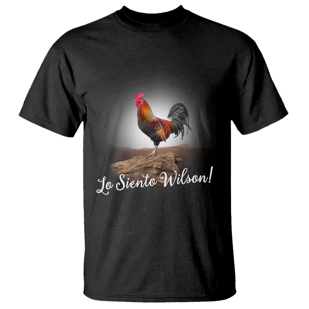 Lo Siento Wilson Funny Chicken Floating Meme T Shirt Dramatic Rooster Parody Spanish Apology TS02 Black Print Your Wear