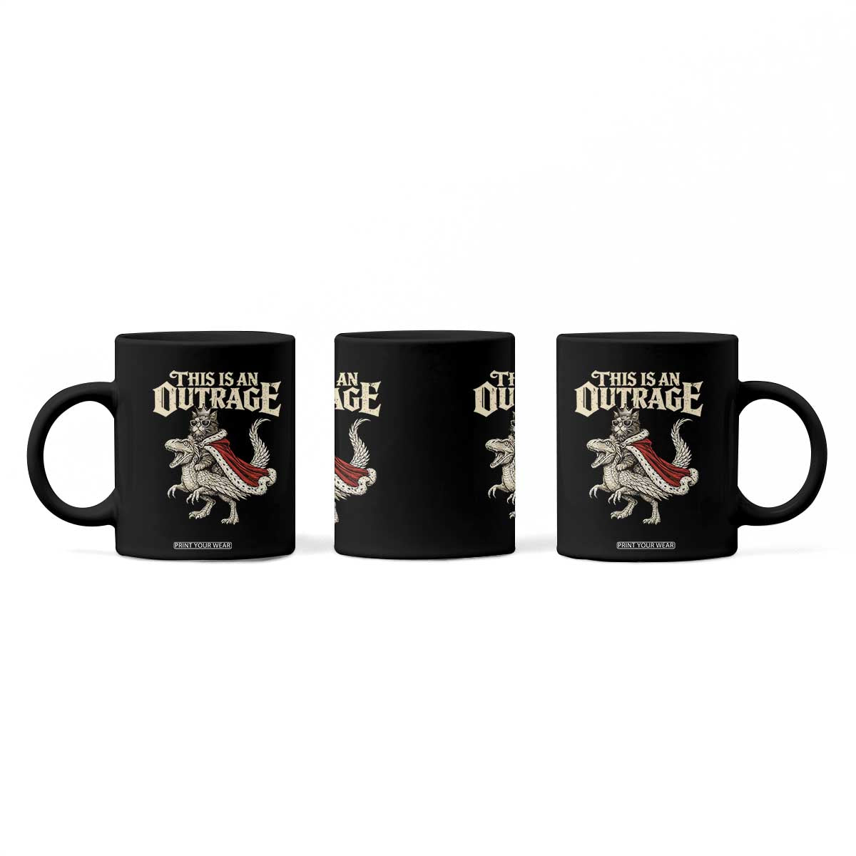 This Is an Outrage Royal Cat Coffee Mug Funny Princess Cat Riding Dragon Fantasy TS02 Print Your Wear