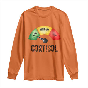 Funny Low Cortisol Stress Meter Long Sleeve Shirt Low Medium High Anxiety Humor TS02 Orange Print Your Wear