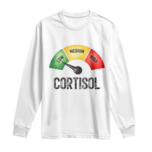 Funny Low Cortisol Stress Meter Long Sleeve Shirt Low Medium High Anxiety Humor TS02 White Print Your Wear