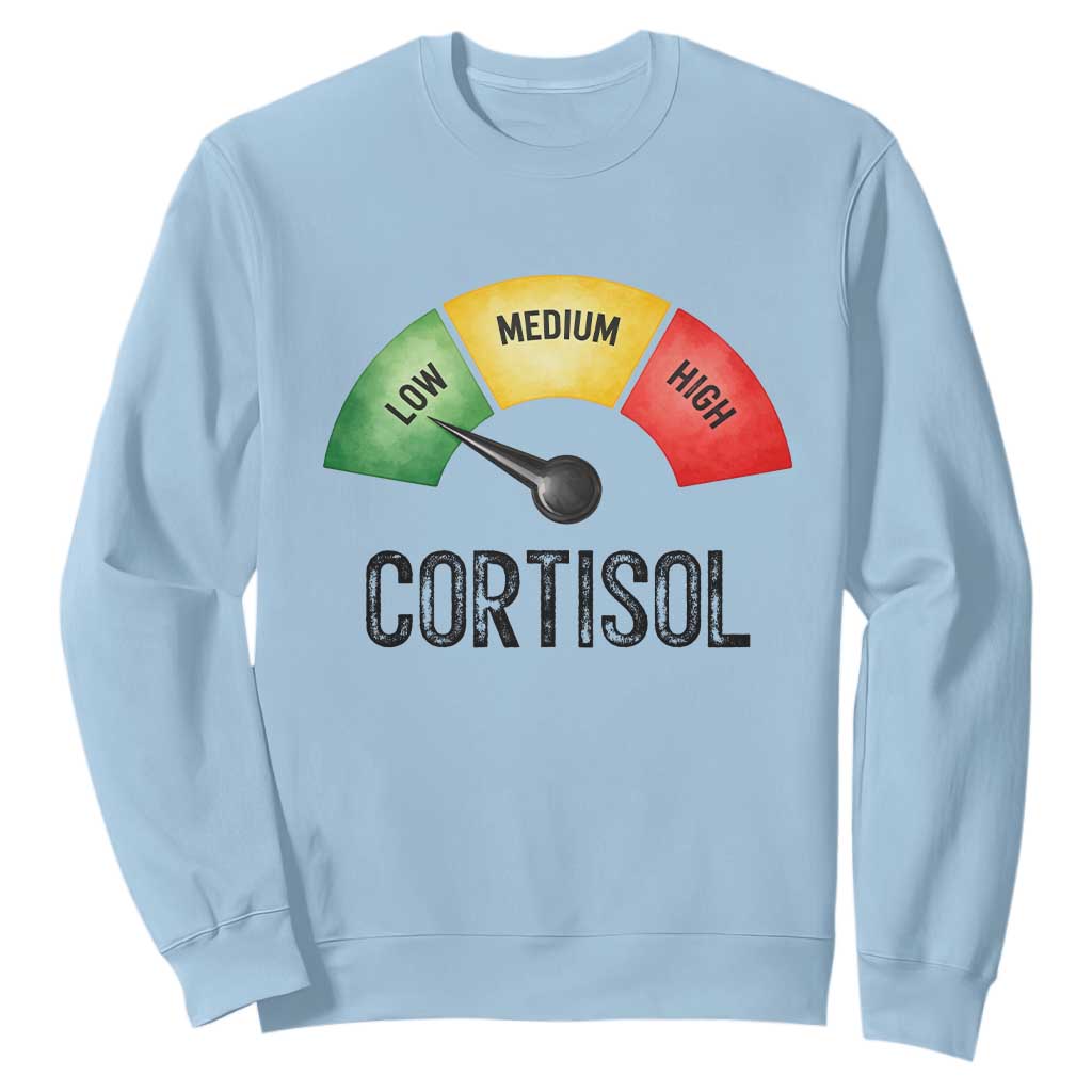 Funny Low Cortisol Stress Meter Sweatshirt Low Medium High Anxiety Humor TS02 Light Blue Print Your Wear