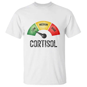 Funny Low Cortisol Stress Meter T Shirt Low Medium High Anxiety Humor TS02 White Print Your Wear