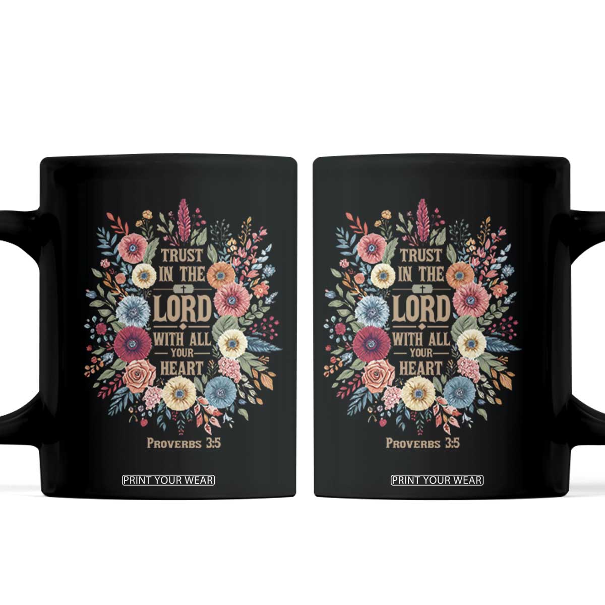 Trust in the Lord Proverbs 3:5 Floral Christian Coffee Mug Inspirational Bible Verse TS02 Black Print Your Wear