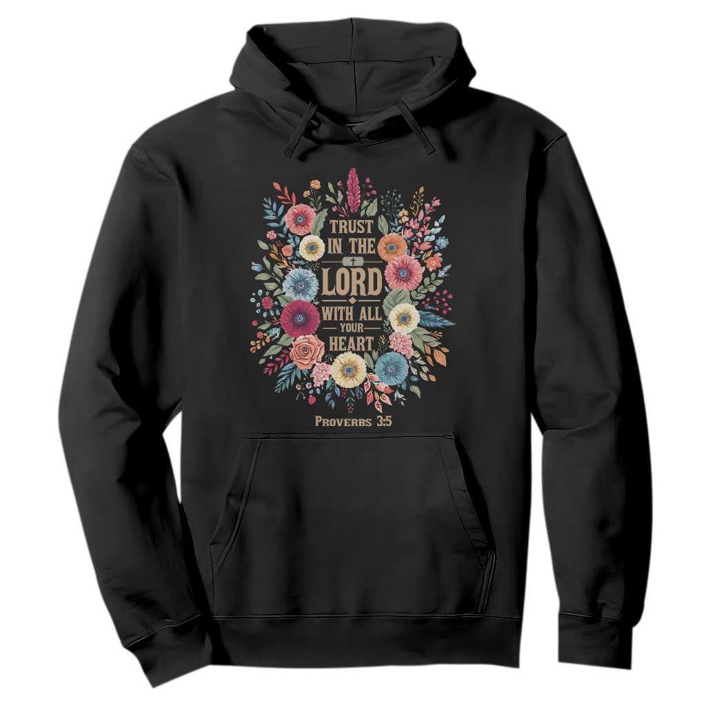 Trust in the Lord Proverbs 3:5 Floral Christian Hoodie Inspirational Bible Verse TS02 Black Print Your Wear