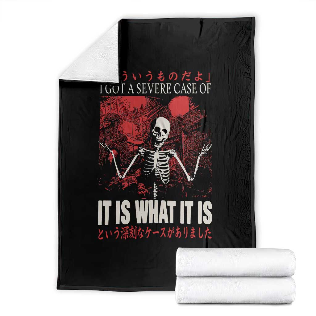 Dark Japanese Aesthetic Skeleton Meme Graphic Throw Blanket I Got a Severe Case of It Is What It Is TS02 Black Print Your Wear