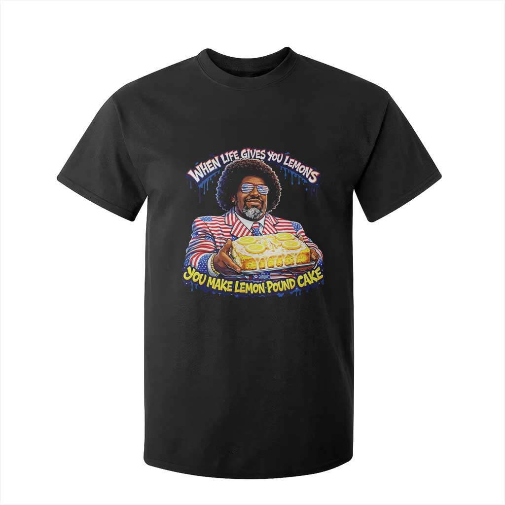 When Life Gives You Lemons Make Lemon Pound Cake Funny Meme T Shirt For Kid Viral Hip Hop Humor Parody for Rap Fans TS02 Black Print Your Wear