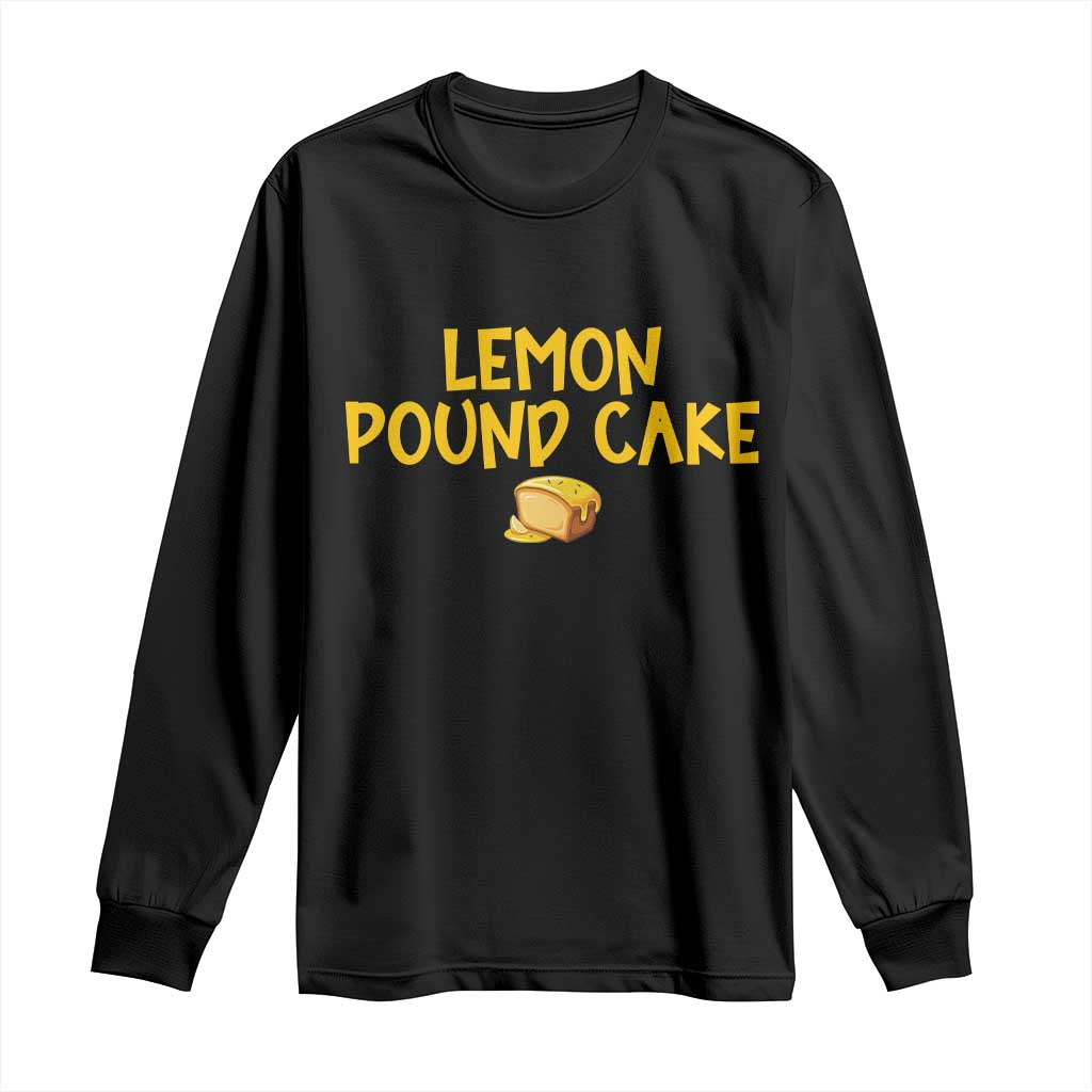 Lemon Pound Cake Team Long Sleeve Shirt Viral Meme Dessert Parody Internet Culture Fans TS02 Black Print Your Wear