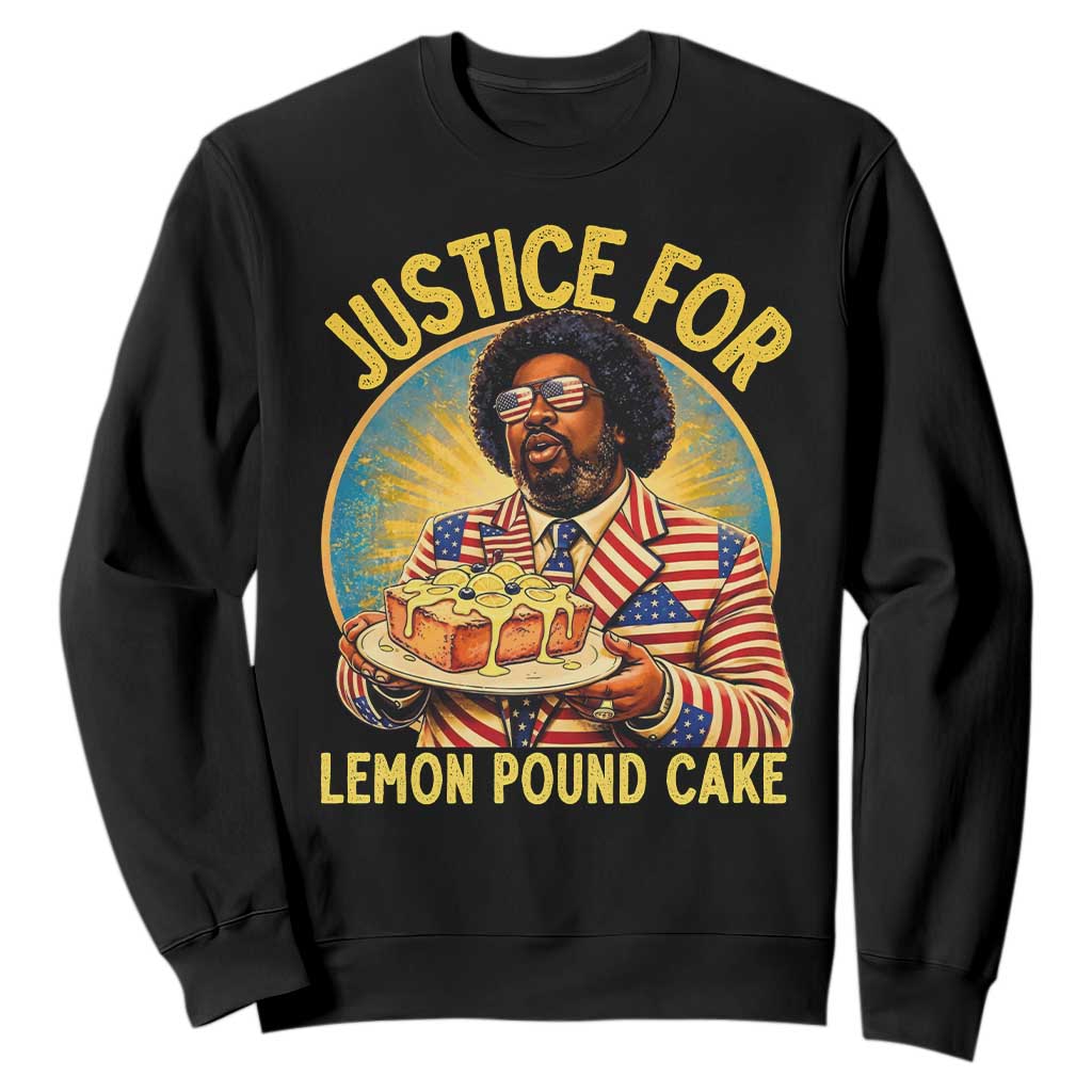 Justice for Lemon Pound Cake Patriotic Meme Sweatshirt Funny Viral Hip Hop Parody for Music Rap Fans TS02 Black Print Your Wear