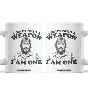 Funny Tough Guy Chuck Meme Coffee Mug I Dont Need a Weapon I Am One Retro Action Legend Parody TS02 White Print Your Wear