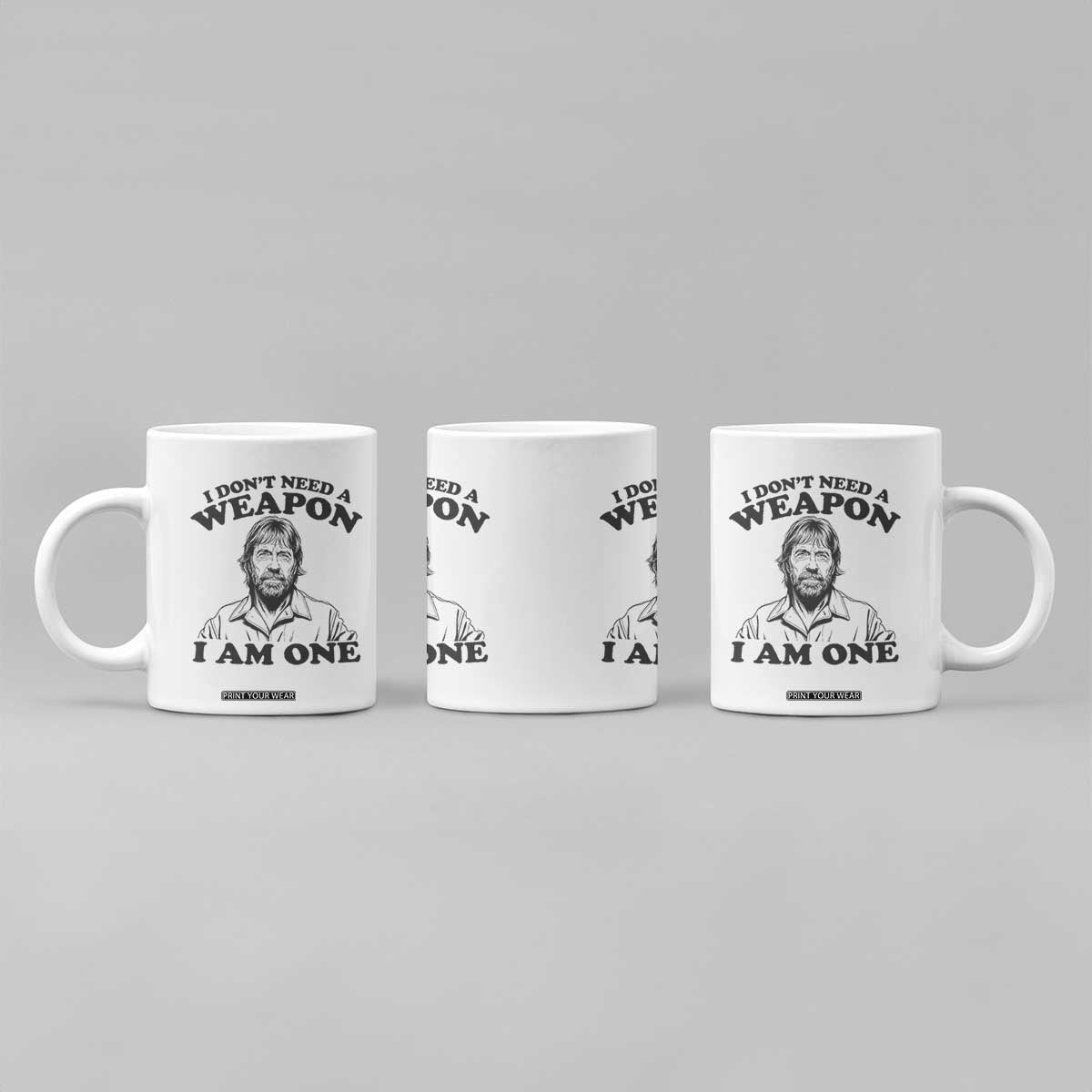 Funny Tough Guy Chuck Meme Coffee Mug I Dont Need a Weapon I Am One Retro Action Legend Parody TS02 Print Your Wear