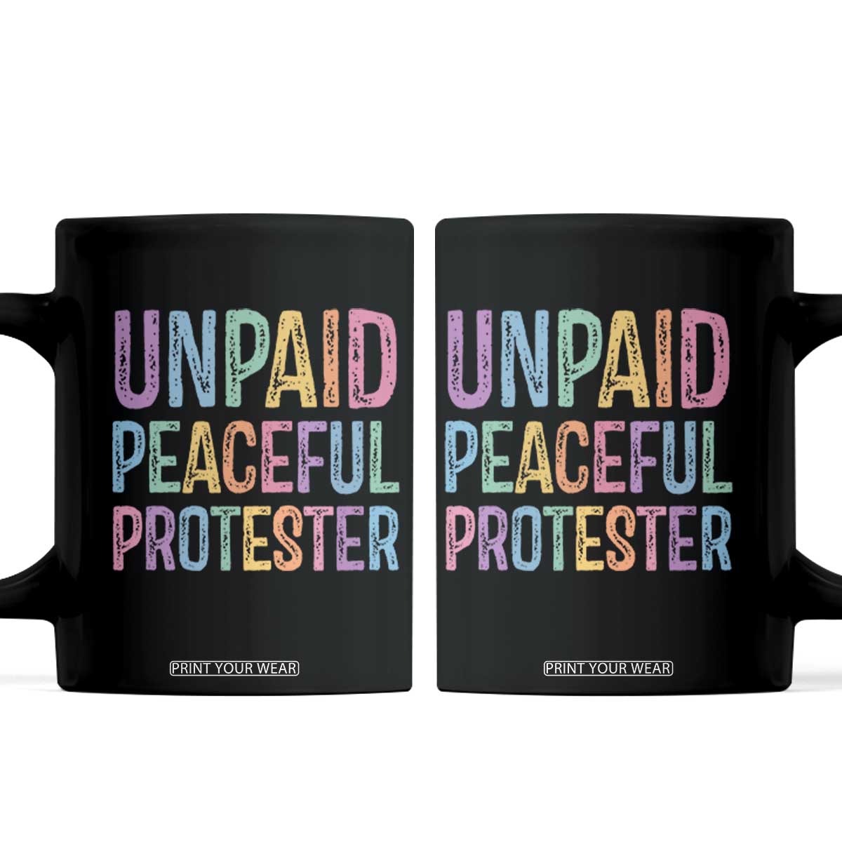 Unpaid Peaceful Protester Retro Rainbow Coffee Mug Funny Protest Humor Colorful Vintage TS02 Black Print Your Wear