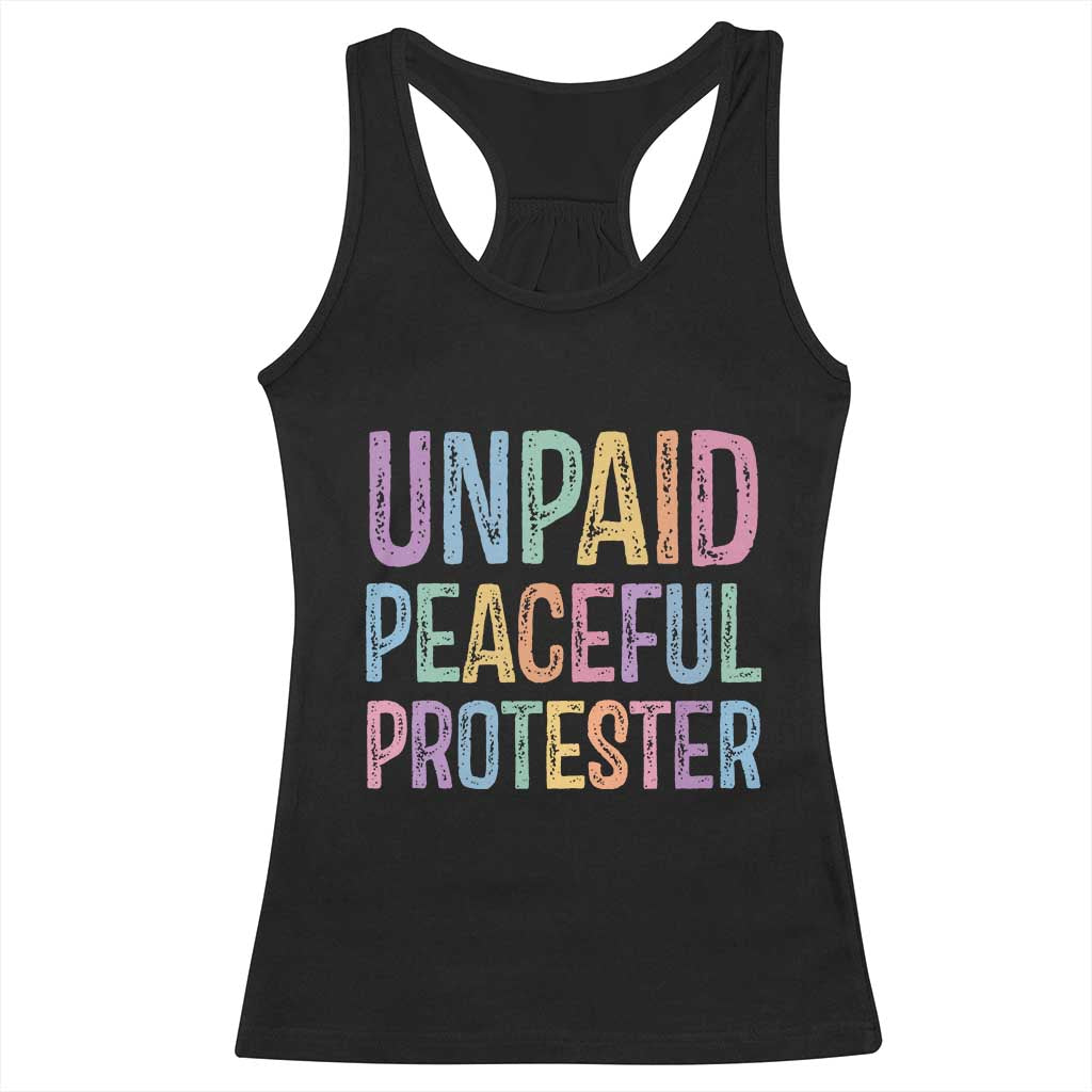 Unpaid Peaceful Protester Retro Rainbow Racerback Tank Top Funny Protest Humor Colorful Vintage TS02 Black Print Your Wear