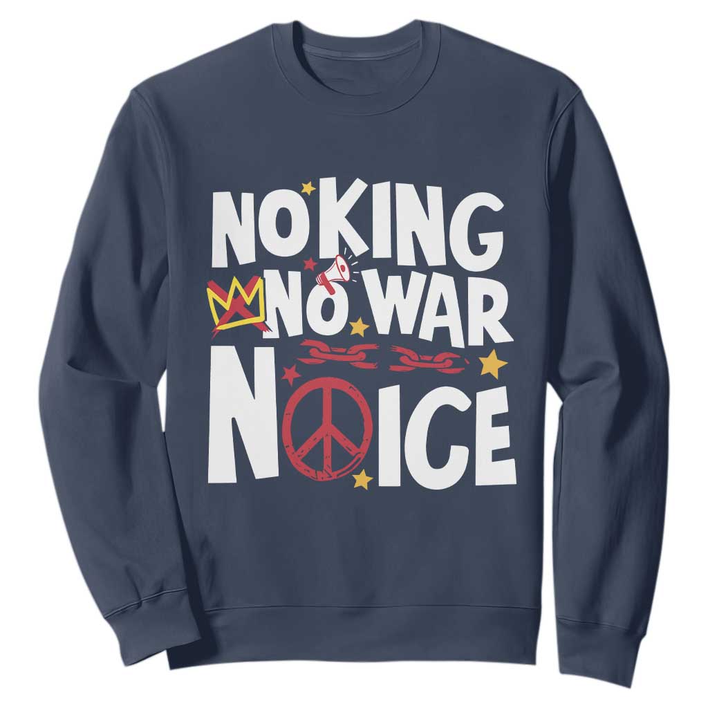 No Kings No Wars No Ice Bold Typography Sweatshirt Peace Symbol Anti War Activist Human Rights TS02 Navy Print Your Wear