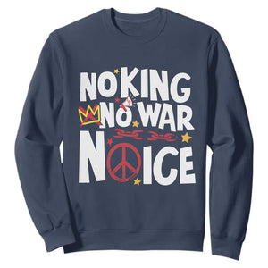 No Kings No Wars No Ice Bold Typography Sweatshirt Peace Symbol Anti War Activist Human Rights TS02 Navy Print Your Wear