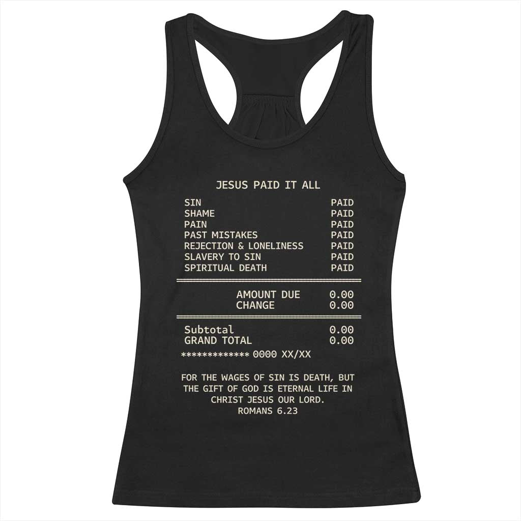 Jesus Paid It All Christian Receipt Racerback Tank Top Romans 6:23 Faith Message Sin Debt Inspirational Gift TS02 Black Print Your Wear