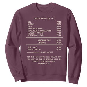 Jesus Paid It All Christian Receipt Sweatshirt Romans 6:23 Faith Message Sin Debt Inspirational Gift TS02 Maroon Print Your Wear