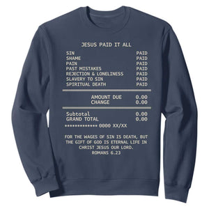 Jesus Paid It All Christian Receipt Sweatshirt Romans 6:23 Faith Message Sin Debt Inspirational Gift TS02 Navy Print Your Wear