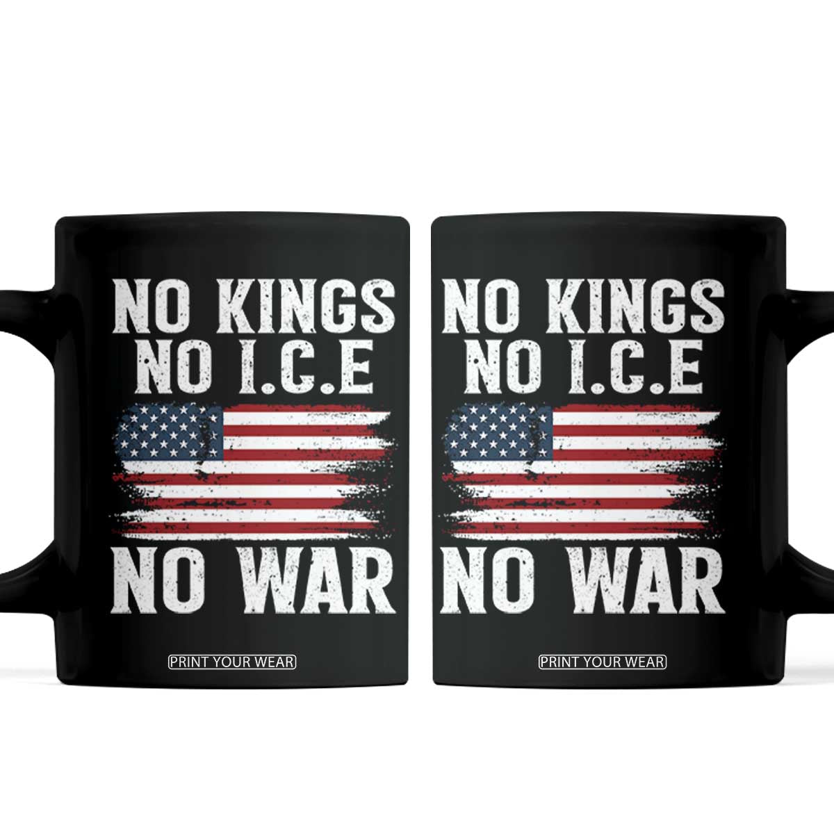 No Wars No Ice No Kings American Flag Coffee Mug Patriotic Protest Anti War Human Rights TS02 Black Print Your Wear