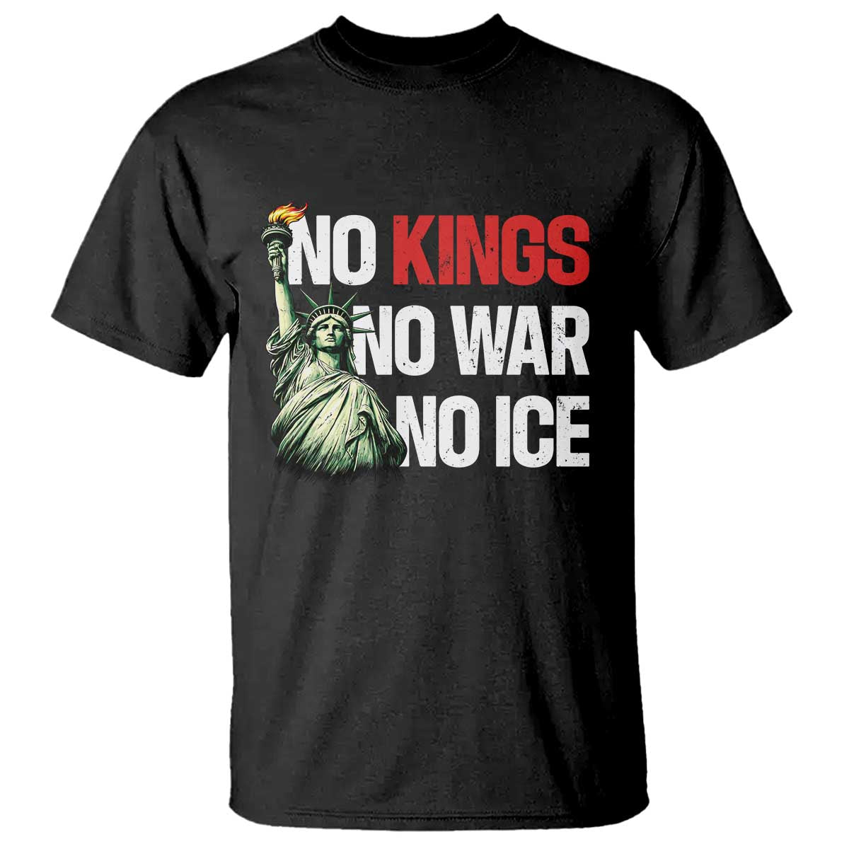 No Kings No Wars No Ice Statue of Liberty T Shirt American Flag Patriotic Protest Human Rights TS02 Black Print Your Wear