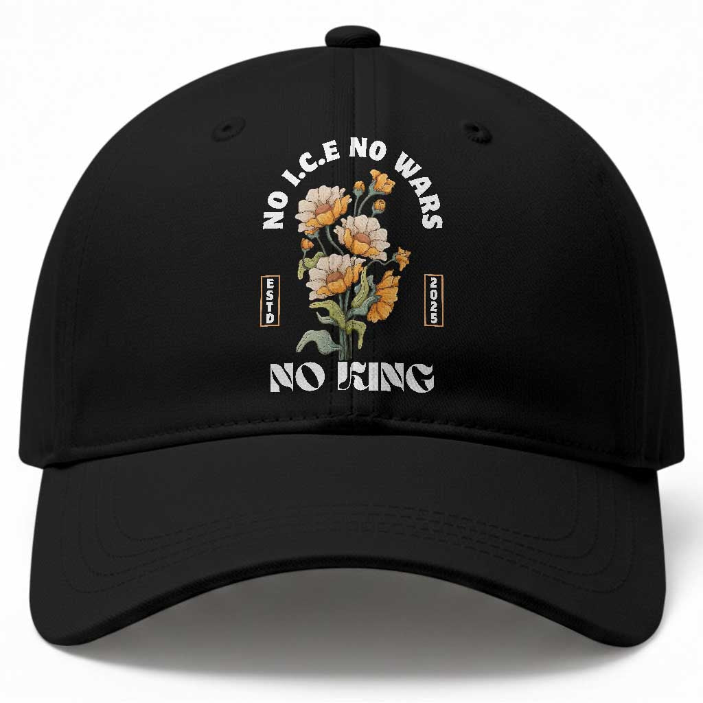 No Wars No ICE No Kings Floral Vintage Baseball Cap Retro Flower Peaceful Protest Statement TS02 Print Your Wear