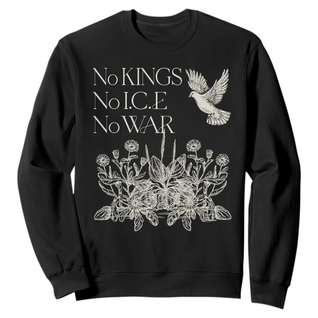 No Wars No Ice No Kings Botanical Dove Sweatshirt Peace Symbol Anti War Human Rights Protest TS02 Black Print Your Wear