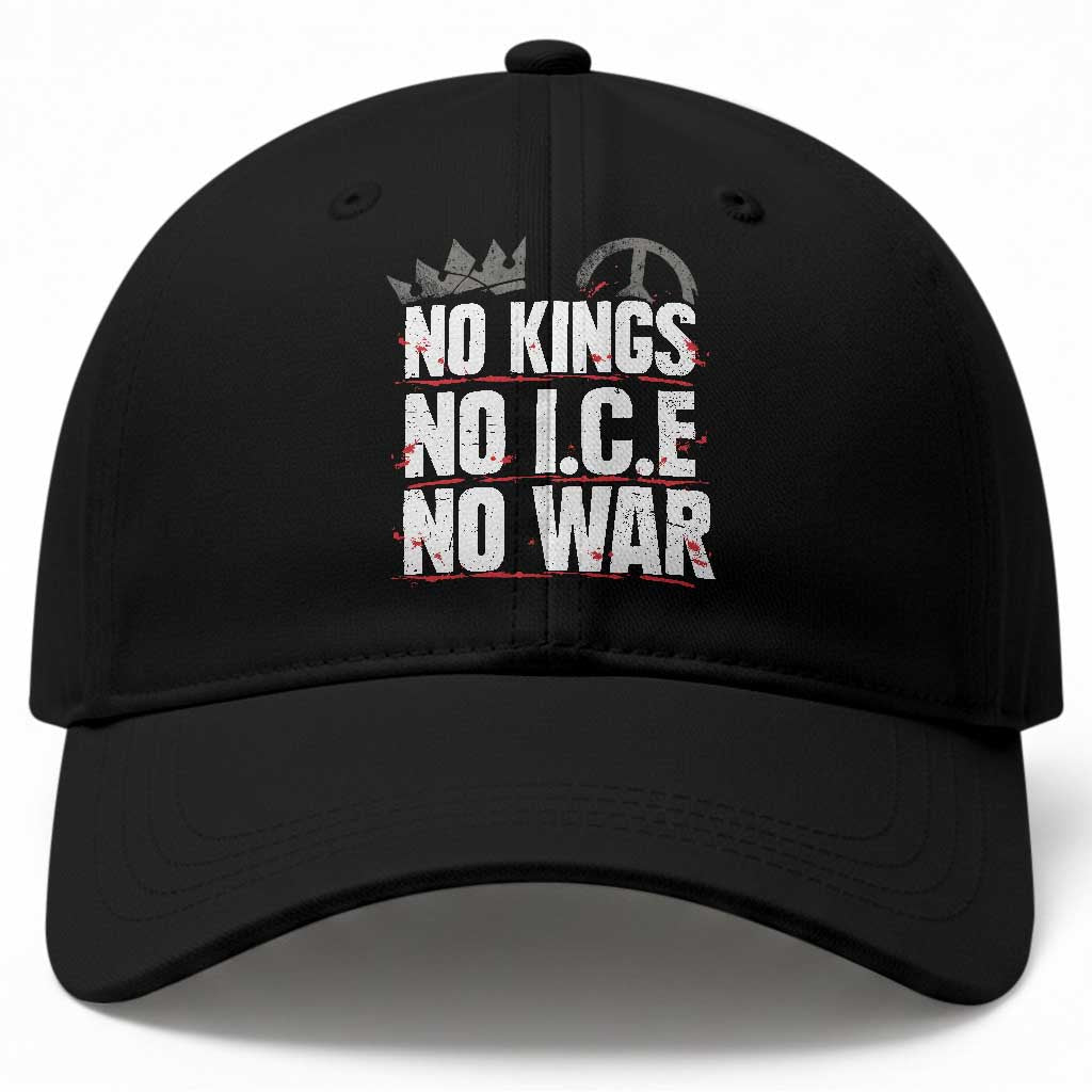 No Kings No Wars No Ice Protest Distressed Baseball Cap No Crown Just Peace Anti War Freedom Supporters TS02 Print Your Wear
