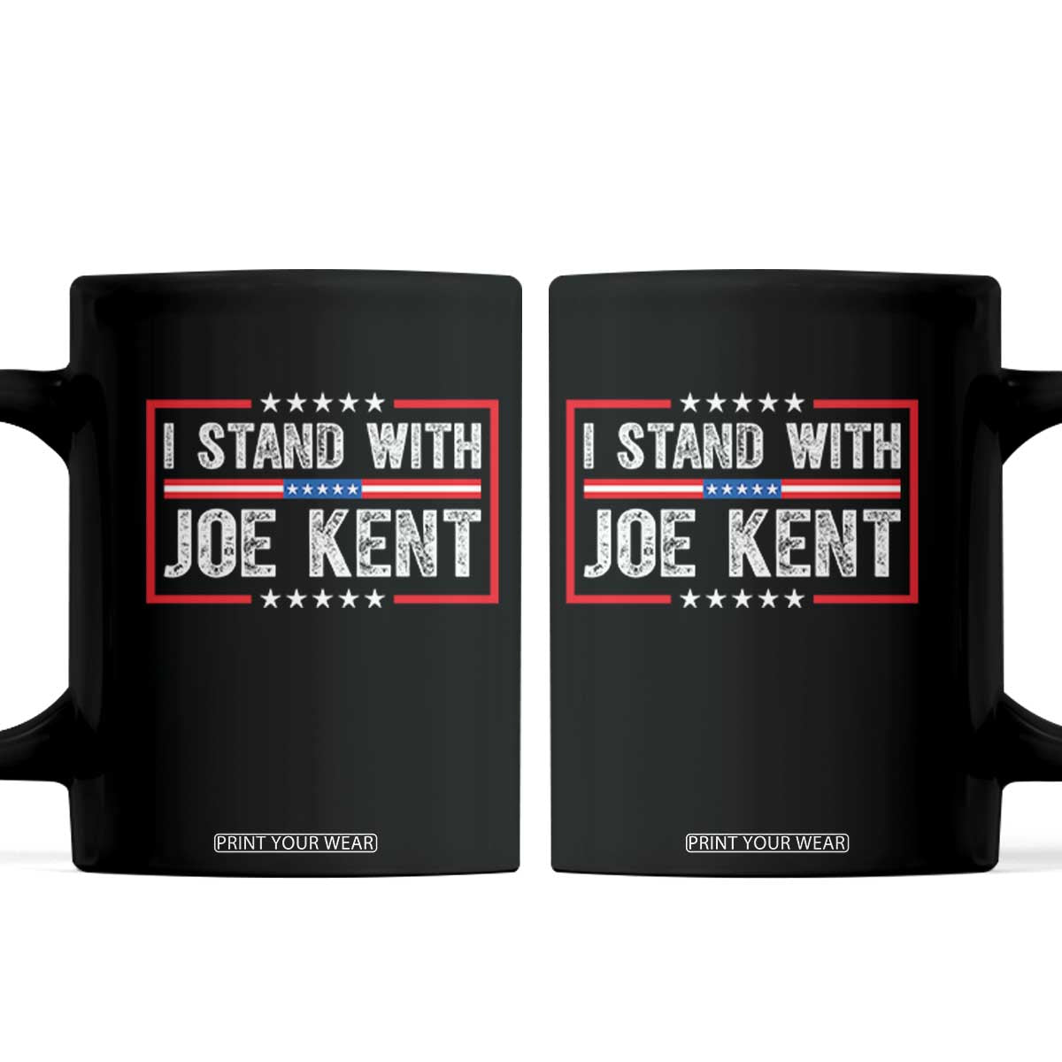 I Stand With Joe Kent Patriotic Support Coffee Mug American Flag Political Statement TS02 Black Print Your Wear
