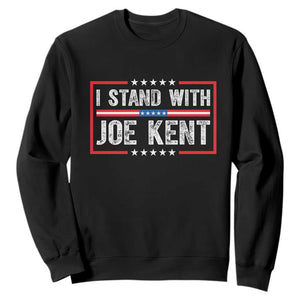 I Stand With Joe Kent Patriotic Support Sweatshirt American Flag Political Statement TS02 Black Print Your Wear