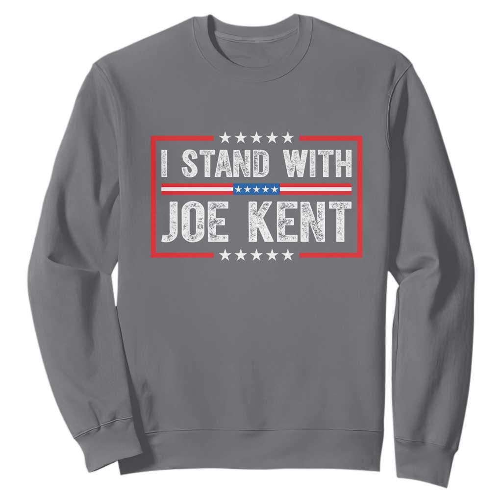 I Stand With Joe Kent Patriotic Support Sweatshirt American Flag Political Statement TS02 Charcoal Print Your Wear