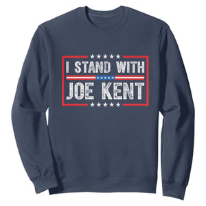 I Stand With Joe Kent Patriotic Support Sweatshirt American Flag Political Statement TS02 Navy Print Your Wear