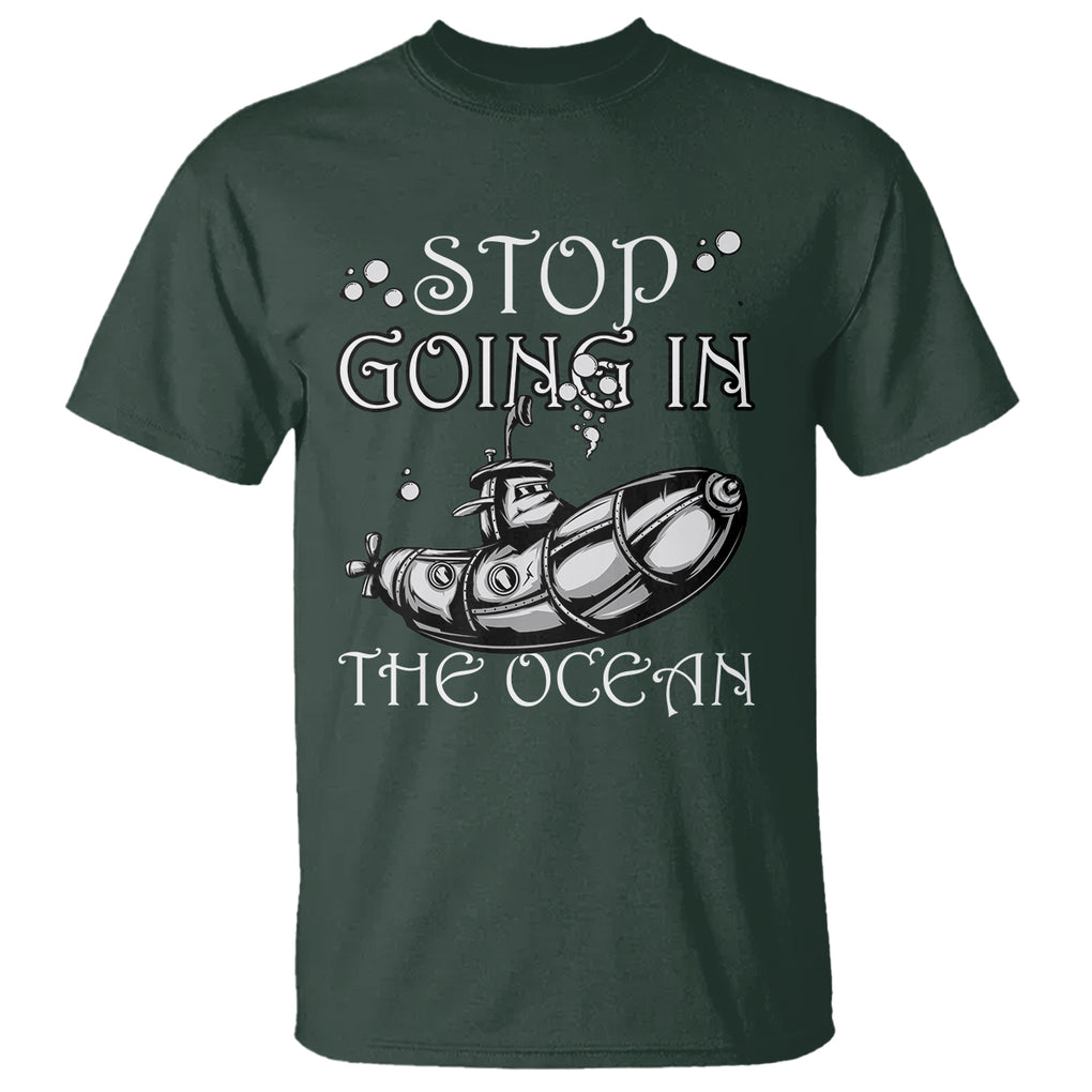 Submarine T Shirt Stop Going In The Ocean TS02 Printyourwear