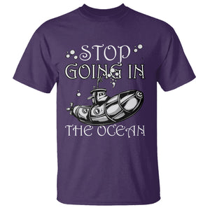 Submarine T Shirt Stop Going In The Ocean TS02 Printyourwear