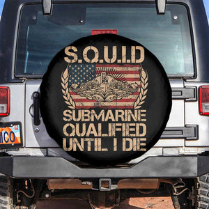 Navy Veteran Spare Tire Cover SQUID Submarine Qualified Until I Died Military Submariner TS02 No hole Black Print Your Wear