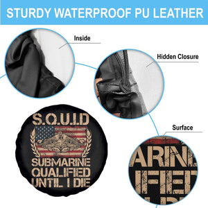 Navy Veteran Spare Tire Cover SQUID Submarine Qualified Until I Died Military Submariner TS02 Print Your Wear