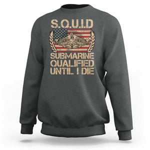 Navy Veteran Sweatshirt SQUID Submarine Qualified Until I Died Military Submariner TS02 Printyourwear