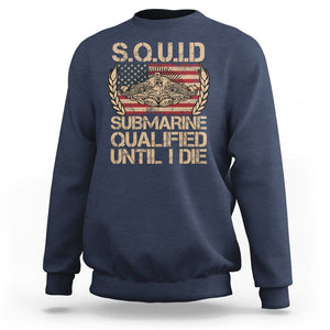 Navy Veteran Sweatshirt SQUID Submarine Qualified Until I Died Military Submariner TS02 Printyourwear