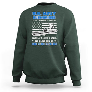 Navy Veteran Sweatshirt We Don't Exist You Never Saw Us Submarine Funny TS02 Printyourwear