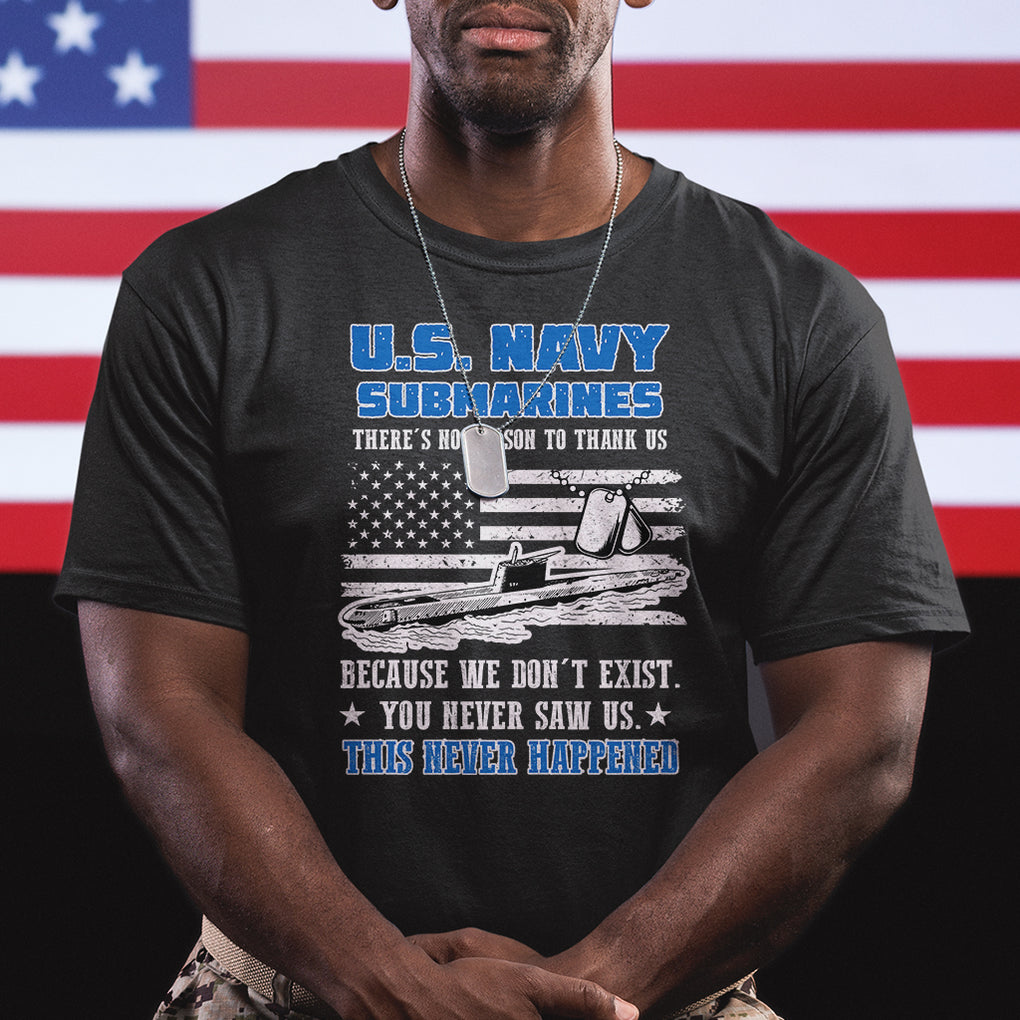 Navy Veteran T Shirt We Don't Exist You Never Saw Us Submarine Funny TS02 Dark Heather Printyourwear