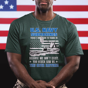 Navy Veteran T Shirt - We Don't Exist You Never Saw Us Submarine Funny TS02 Printyourwear