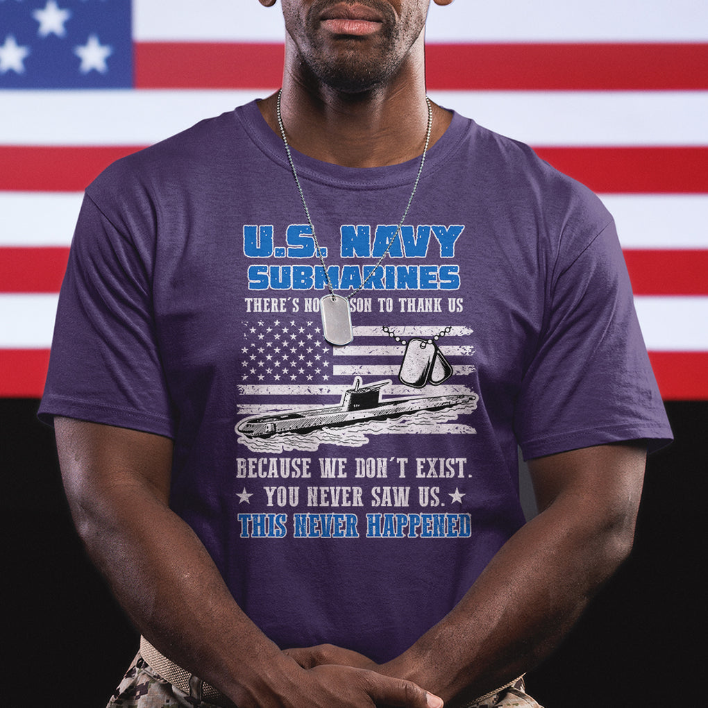 Navy Veteran T Shirt - We Don't Exist You Never Saw Us Submarine Funny TS02 Printyourwear
