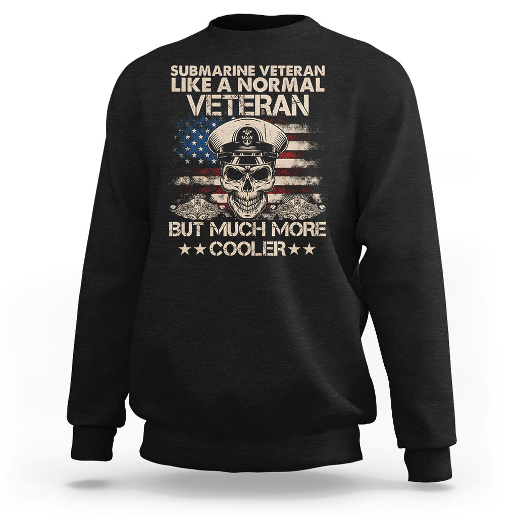 Navy Veteran Sweatshirt Like A Normal Veteran But Much More Cooler American Flag Submariner Skull TS02 Dark Heather Printyourwear