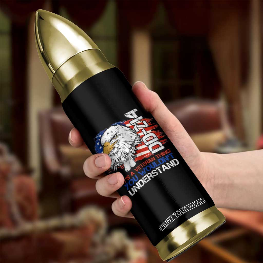 American Veteran Bullet Tumbler It's A Veteran Thing You Wouldn't Understand US Eagle DD-214 TS02 Print Your Wear
