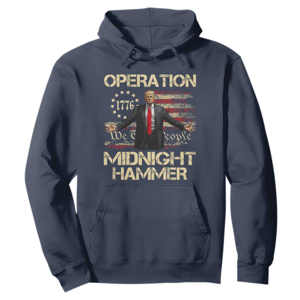 Operation Midnight Hammer Hoodie We The People 1776 American Flag TS02 Navy Print Your Wear