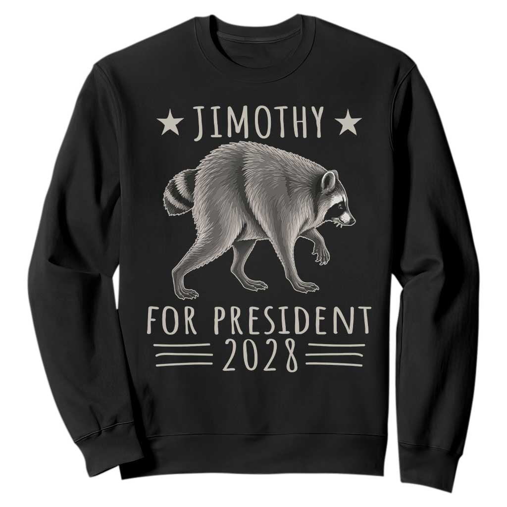 Jimothy For President 2028 Parody Sweatshirt Funny Viral Seattle Raccoon Lover TS02 Black Print Your Wear